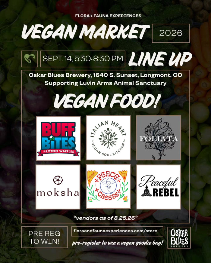 Flyer for the Flora + Fauna Experiences Vegan Market on September 14, 2026, from 5:30 to 8:30 PM at Oskar Blues Brewery in Longmont, CO, supporting Luvin Arms Animal Sanctuary. The vendor lineup features vegan food from Buff Bites, Italian Heart, Foliata, Moksha, Peace Cheese, and Peaceful Rebel. Includes a prompt to pre-register at floraandfaunaexperiences.com/store to win a vegan goodie bag.